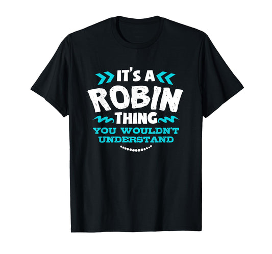 Robin Personalised Gift It's a Robin Thing T-Shirt
