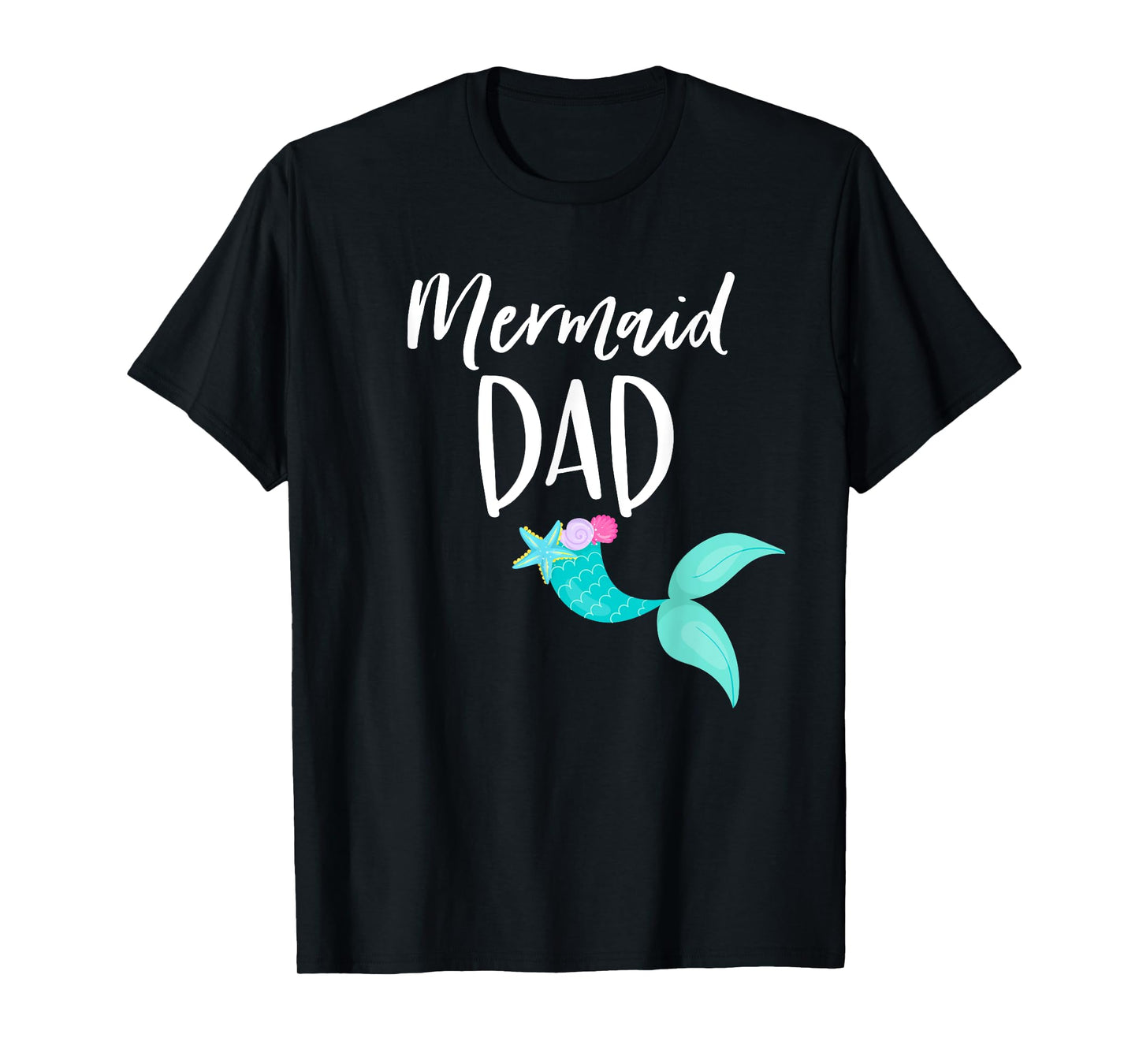 Merdad Birthday Party Outfit Mom Girl MERMAID DAD SHIRT T-Shirt