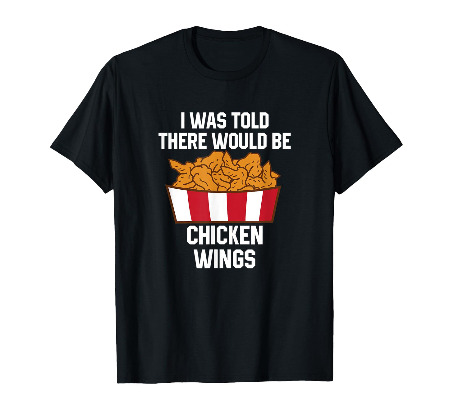 Chicken Wings Quote Hot Wing Fast Food Funny Chicken Wings T-Shirt