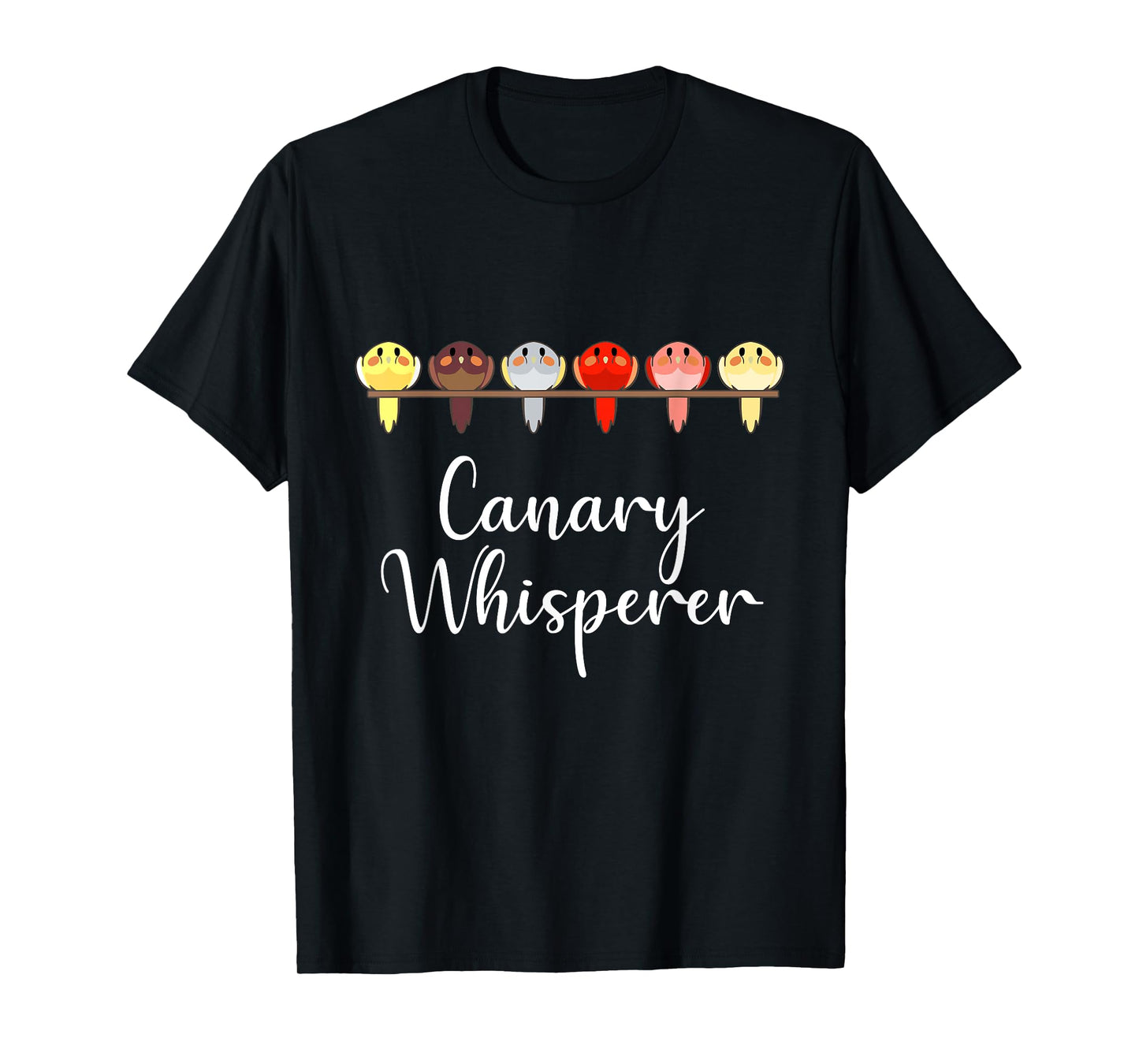 Canary Whisperer Funny Finch Songbird Pet Bird Lover Gift T-Shirt