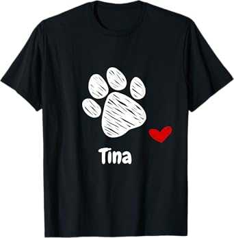 Tina Dog Paw Best Puppy Dog Named Tina Dog Lover T-Shirt