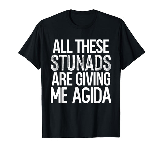 All These Stunads Me Agida Funny Italian Saying T-Shirt