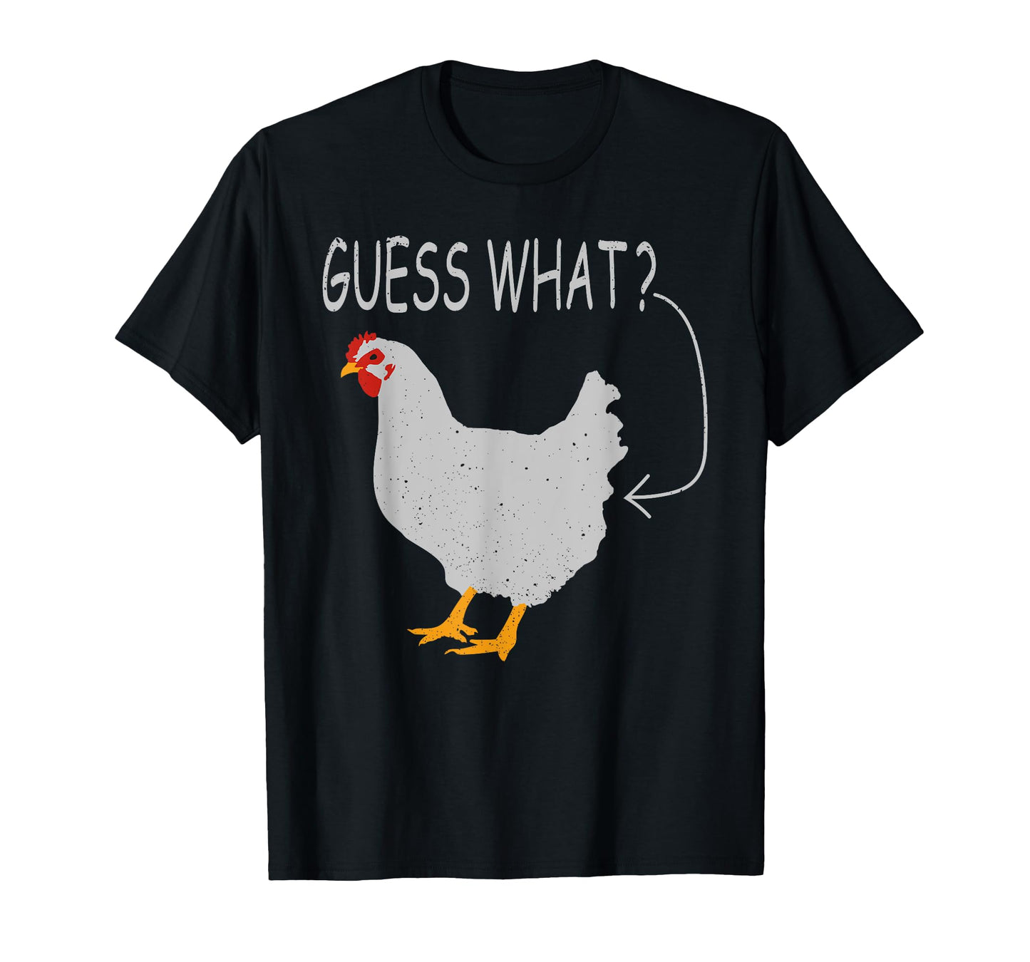 Guess What Chicken butt-White Chicken T-Shirt