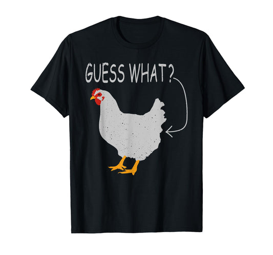 Guess What Chicken butt-White Chicken T-Shirt