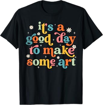 Retro It's a Good Day to Make Some Art Teacher Student T-Shirt for Men Women Girls Kids