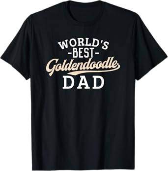 Goldendoodle Dad Shirt Funny Father's Day Dog World's Best Men Women Kids T-Shirt