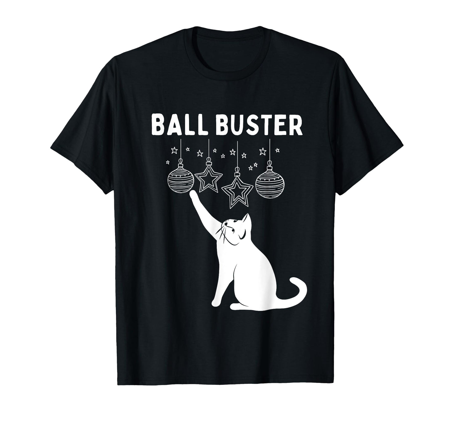 Christmas Cat BALL BUSTER Xmas Ornaments Funny Holiday T-Shirt