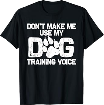 Funny Dog Trainer Gift For Men Women Dog Training Pet Lover T-Shirt