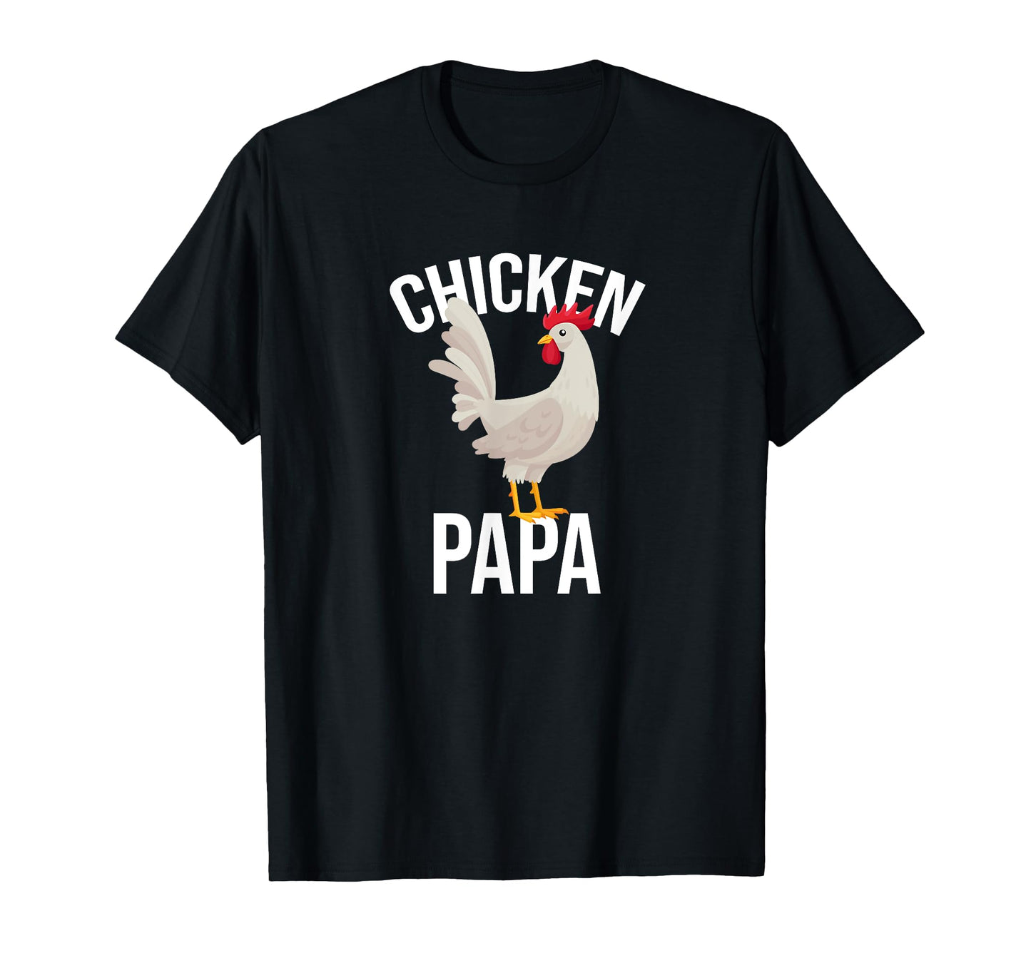 Chicken Papa Chicken Chickens Pet T-Shirt