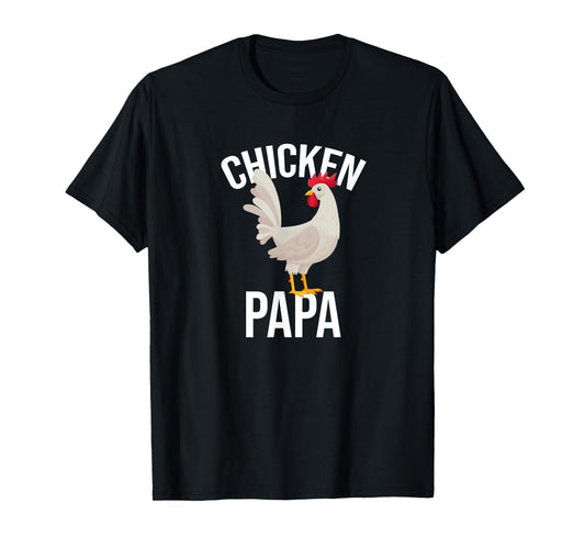 Chicken Papa Chicken Chickens Pet T-Shirt