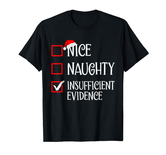 Funny Matching Christmas Designs Nice Naughty Insufficient Evidence Family Christmas T-Shirt - Black, Small, Short Sleeve, Unisex-Adults/Kids