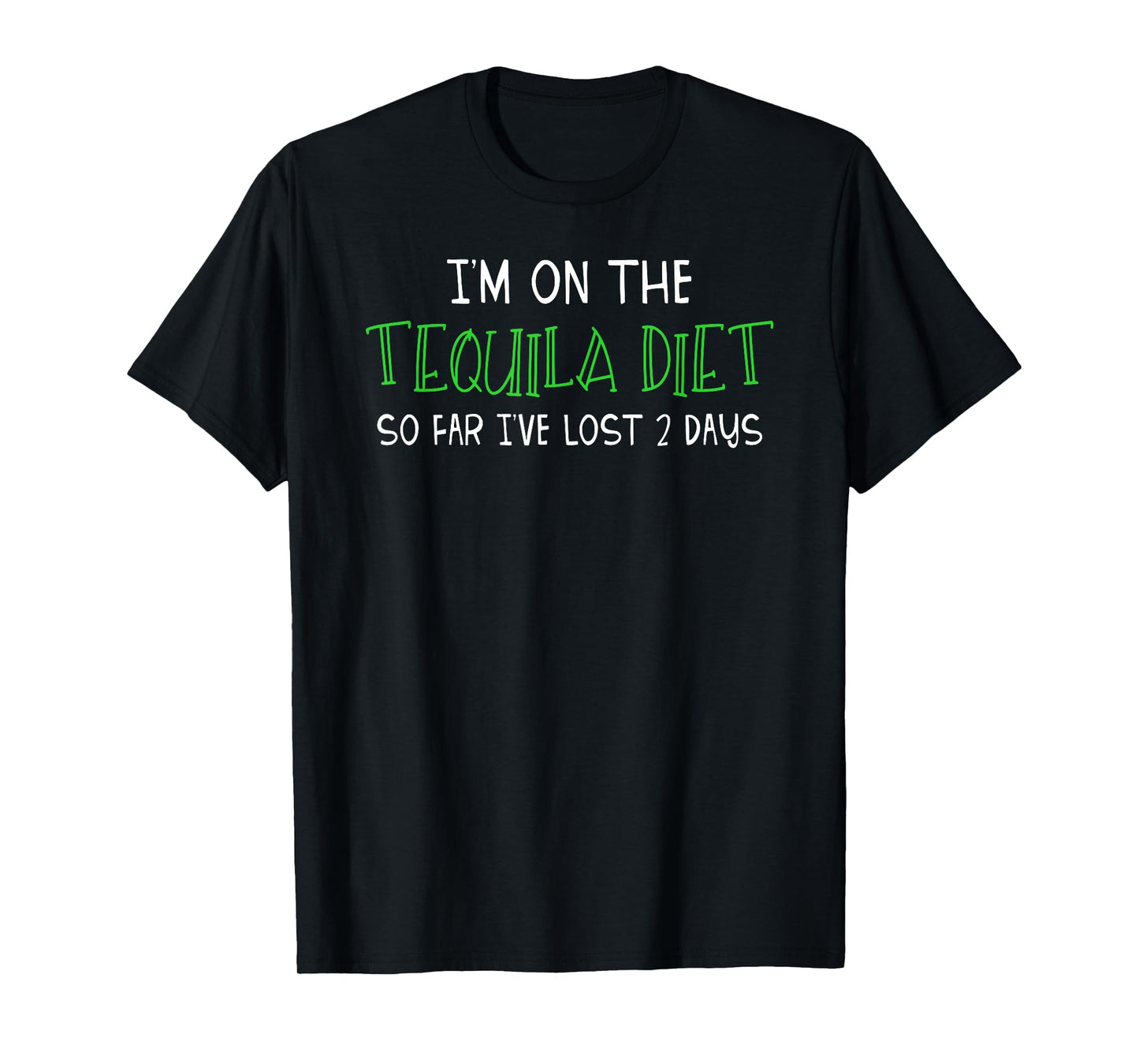 I'm on the Tequila Diet Funny Drinking Fitness T Shirt T-Shirt