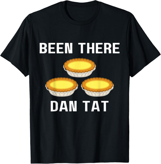 Dan Tat Funny Egg Tart Dim Sum Cantonese Food Lover T-Shirt