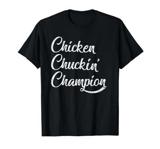chicken chuckin' champion T-Shirt