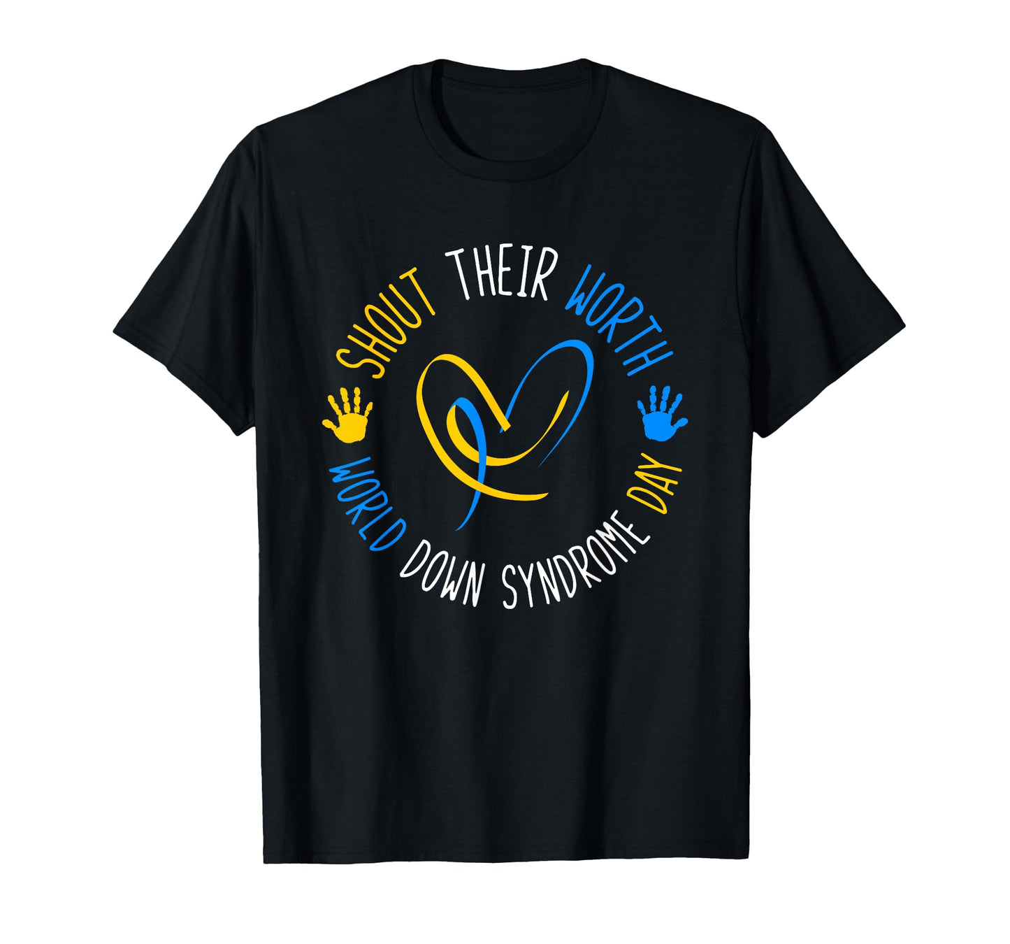 Shout Their Worth Down Syndrome Awareness Men Women Kids T-Shirt