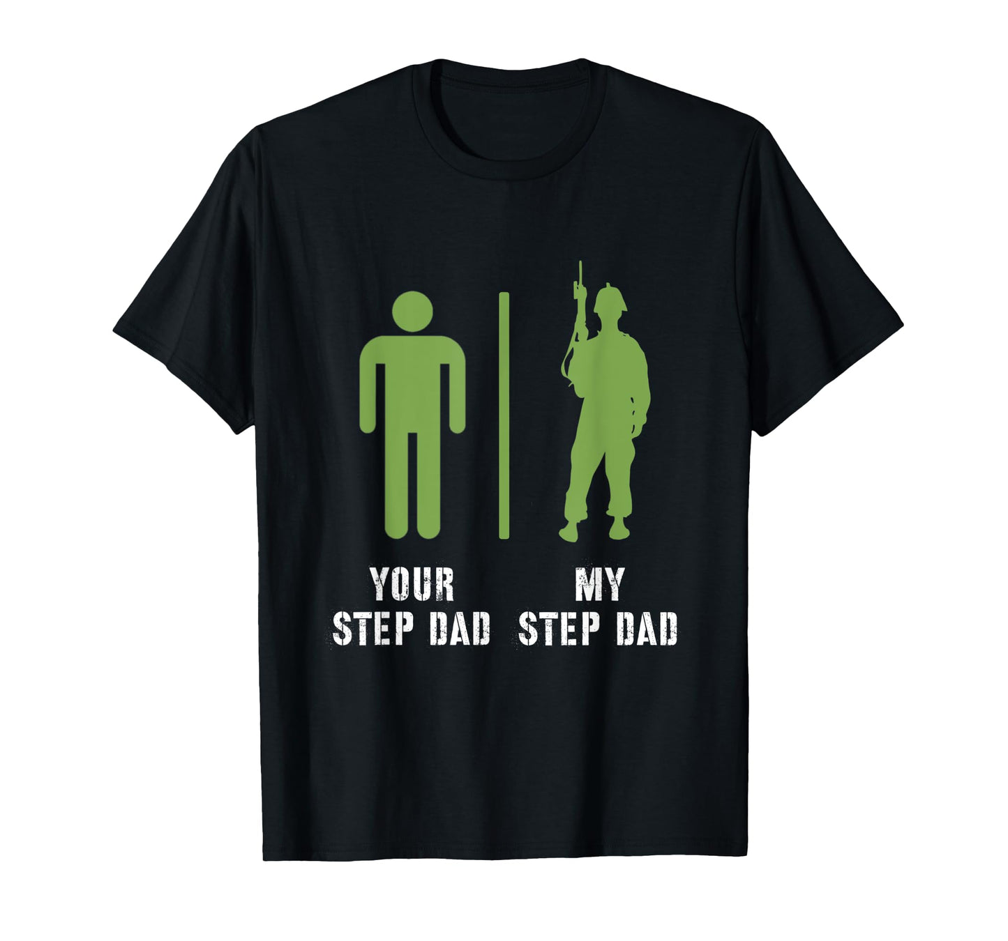 Your Step Dad My Step Dad Proud Military Soldier Veteran T-Shirt