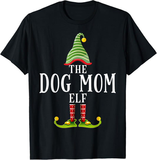 The Dog Mom Elf Funny Matching Pajama Xmas T-Shirt