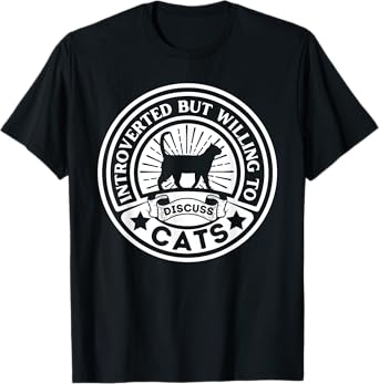 Introverted But Willing To Discuss Cats Introverts T-Shirt