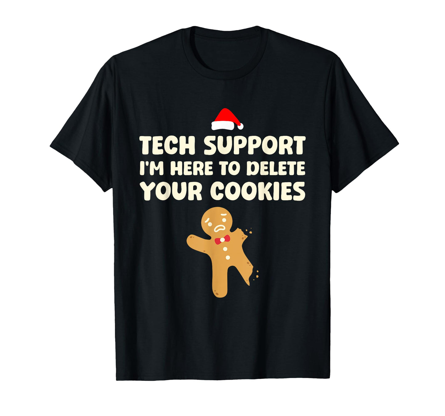 Christmas Tech Support Here To Delete Cookies Xmas Men Women T-Shirt