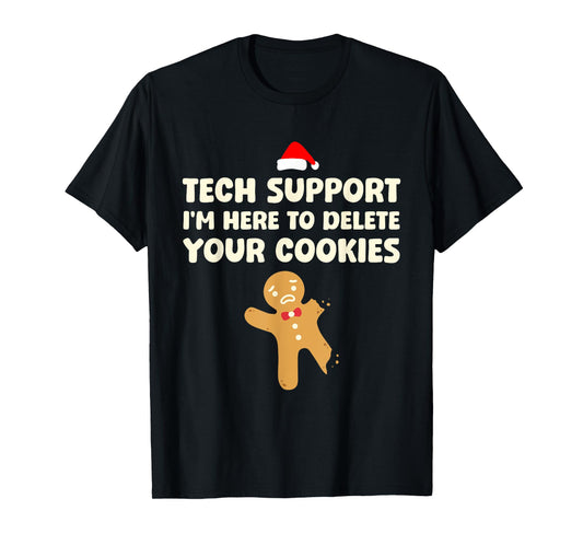 Christmas Tech Support Here To Delete Cookies Xmas Men Women T-Shirt