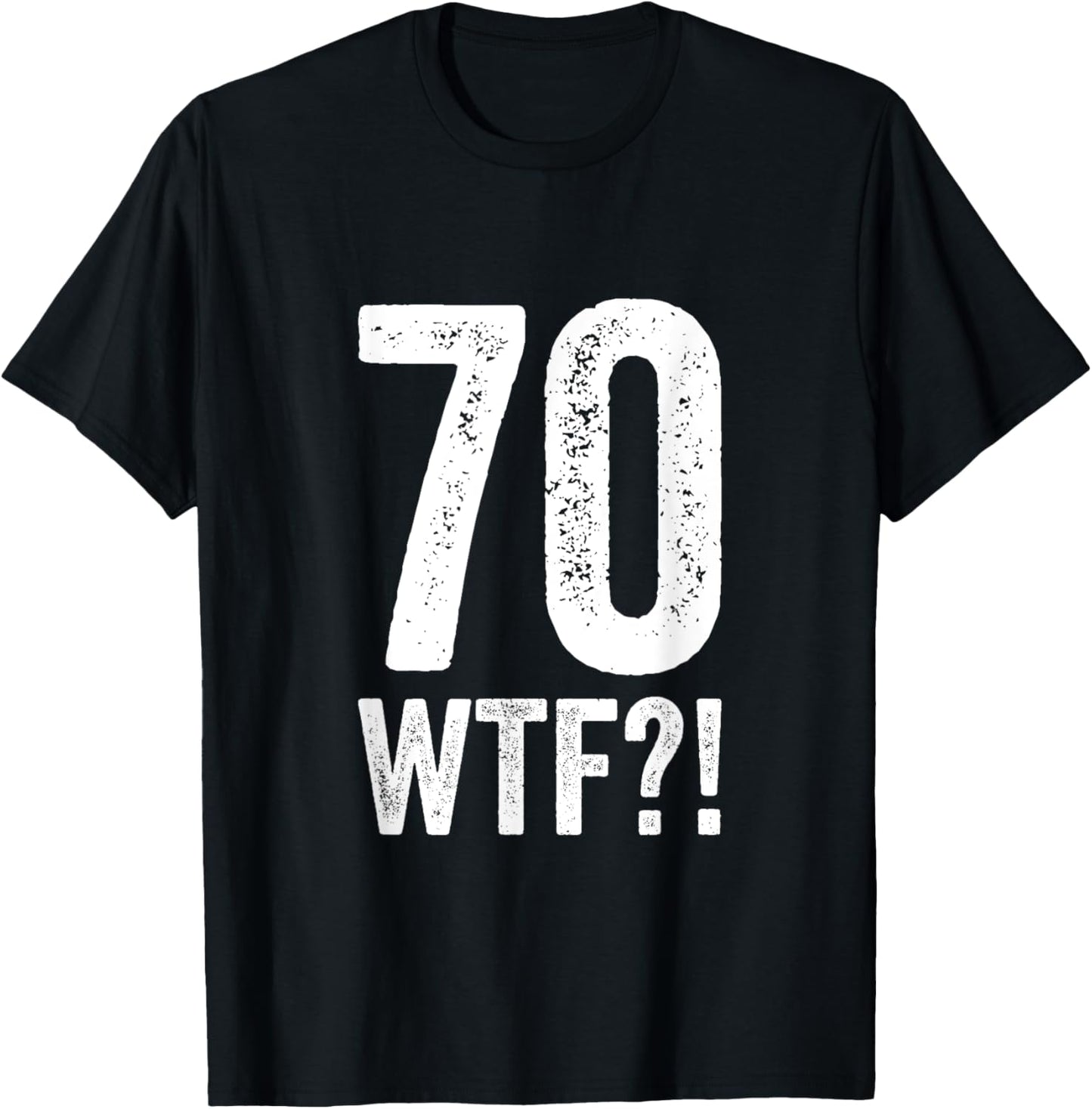 70 WTF funny 70th birthday platinum anniversary 52 reunion T-Shirt
