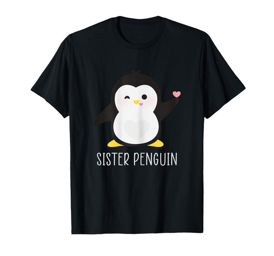 Penguin SISTER - Sibling's Funny & Cute Daughter Gift T-Shirt