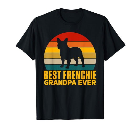 Best Frenchie Grandpa Ever Frenchie Grandpa T-Shirt