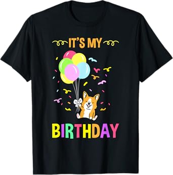 Its My Birthday Corgi T-Shirt