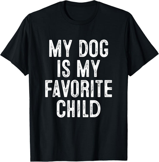My Dog Is My Favorite Child T-Shirt