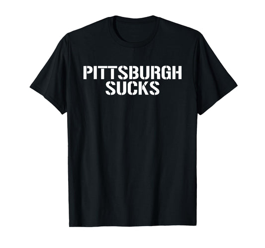 Pittsburgh Sucks T Shirt Funny Saying Shirt Sports Shirt T-Shirt