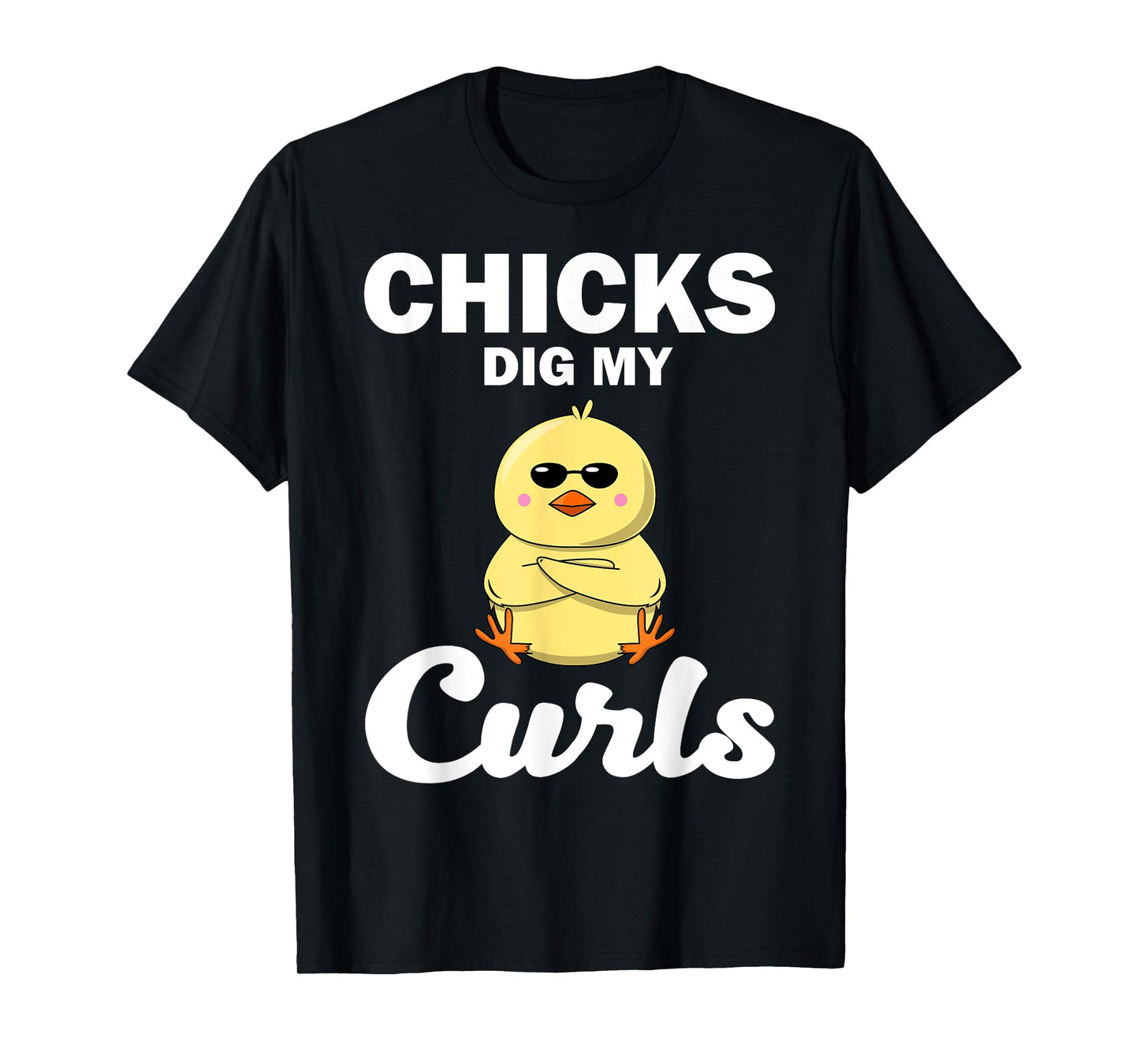 Funny Chicks Dig My Curls Gift For Toddlers Curly Hair Boys T-Shirt