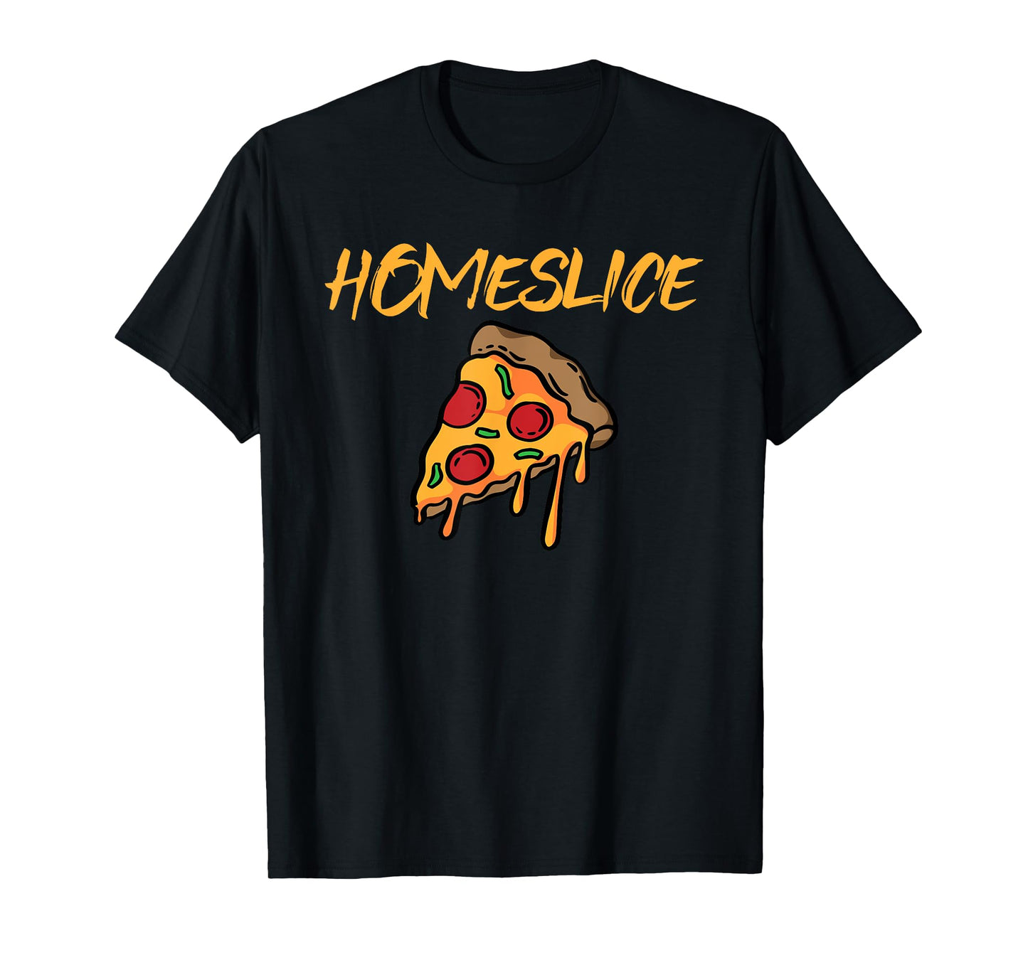HomeSlice Funny Pizza Slice Slang Pun Joke T-Shirt