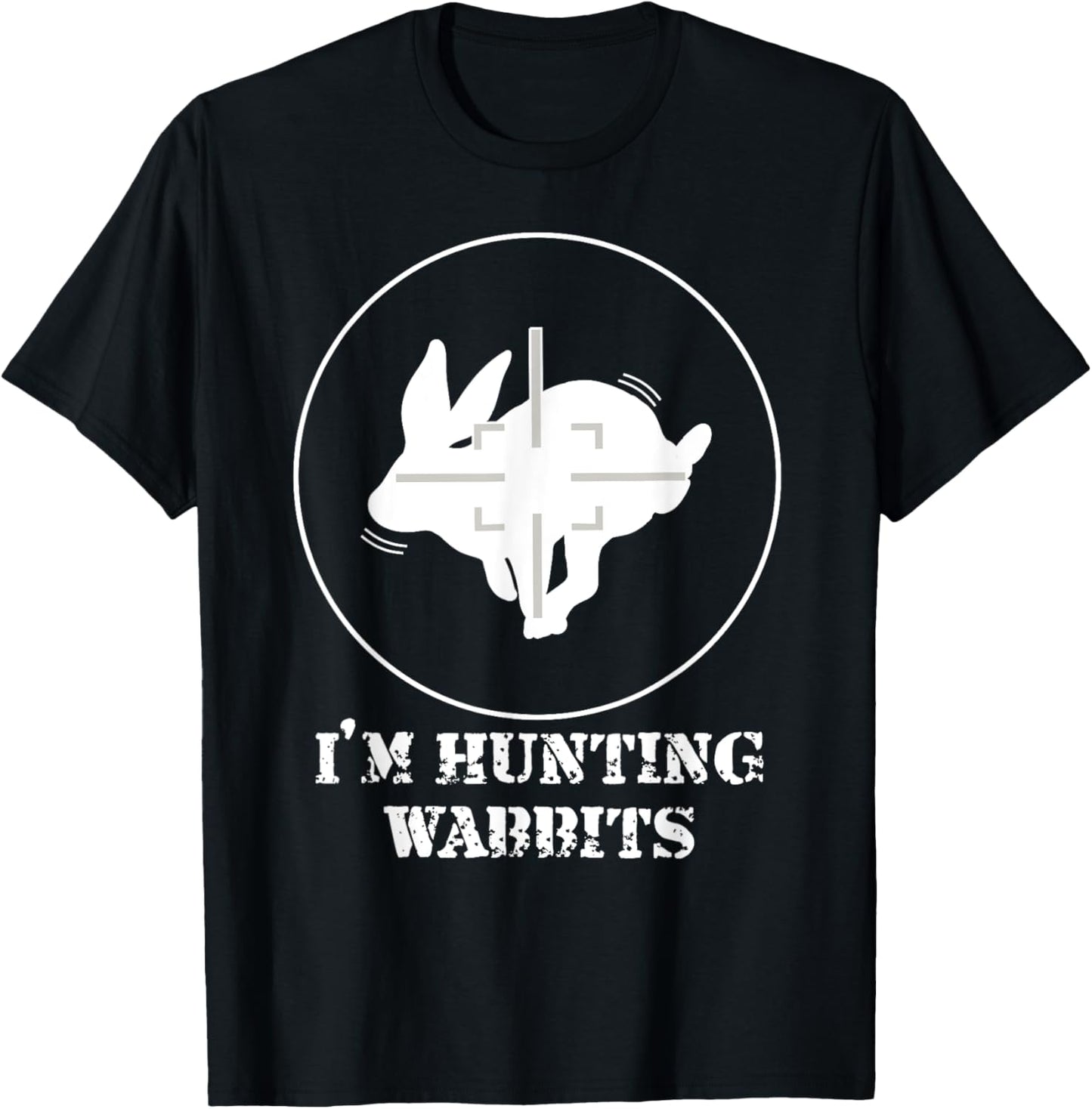 I'M HUNTING WABBITS CUTE FUNNY RABBIT T-Shirt