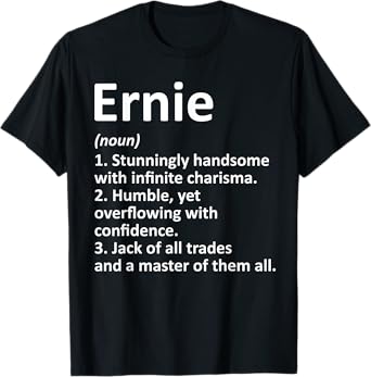 ERNIE Definition Personalized Name Funny Birthday Gift Idea T-Shirt