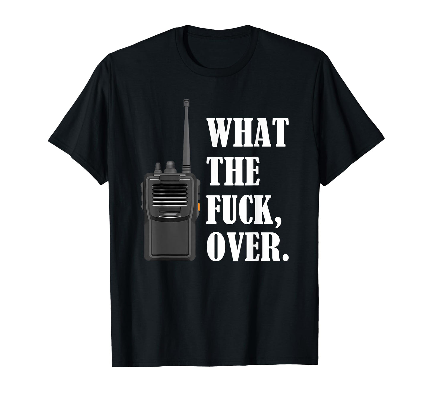 What The Fuck Over Funny Walkie Talkie Icon T-Shirt