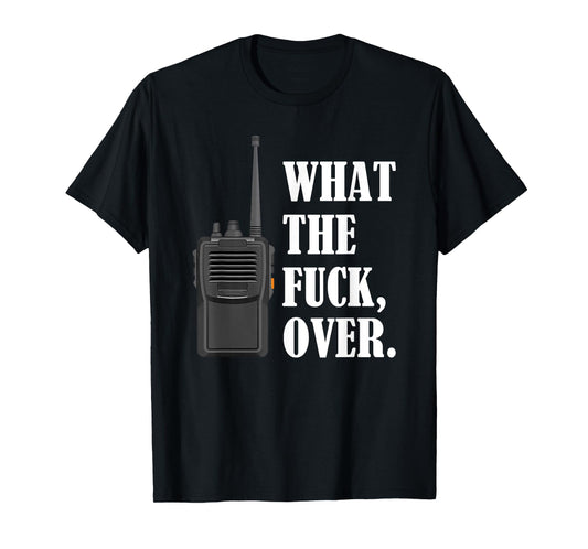 What The Fuck Over Funny Walkie Talkie Icon T-Shirt