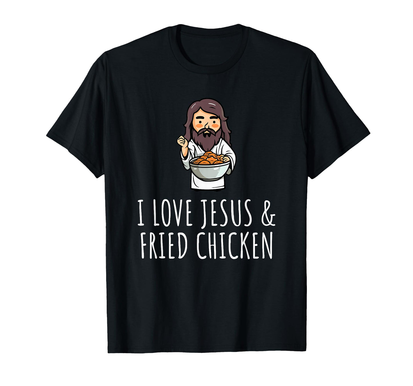 I Love Jesus & Fried Chicken T-Shirt