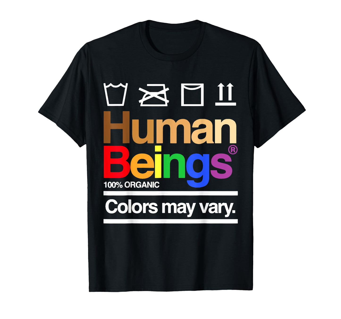 Human Being 100% Organic Colors May Vary LGBT T-Shirt