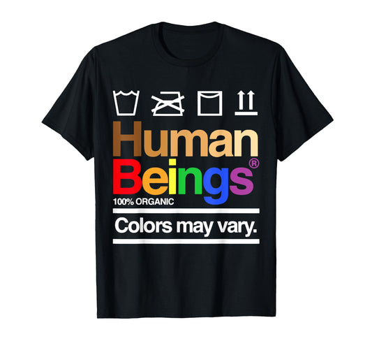 Human Being 100% Organic Colors May Vary LGBT T-Shirt