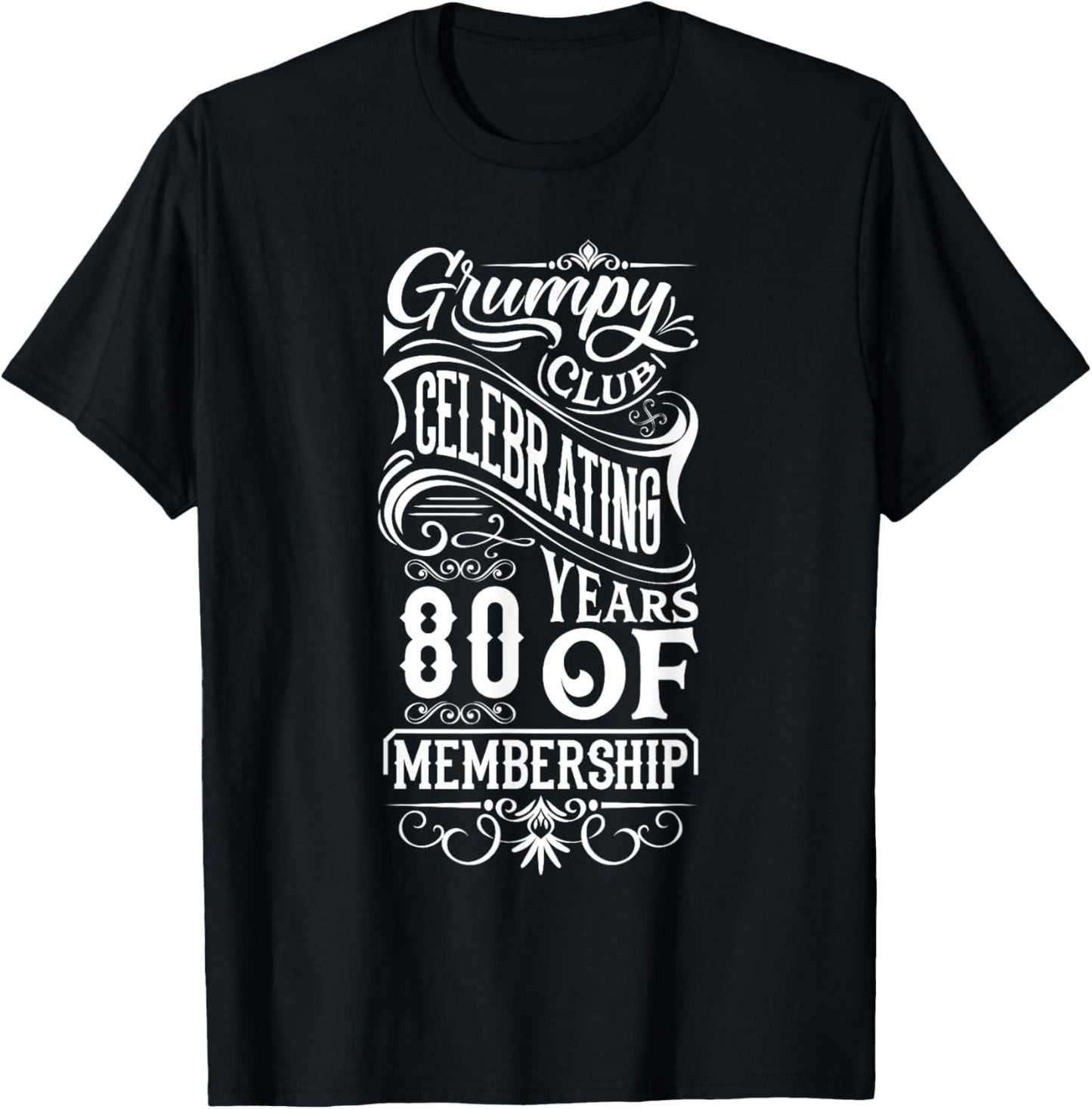 Grumpy Club Celebrating 80 Years Of Membership 80th Birthday T-Shirt