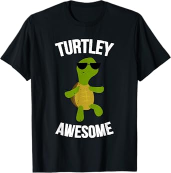 Turtley Awesome! Funny Turtle Shirt T-Shirt