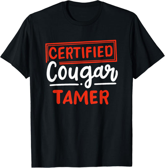 certified cougar tamer gift for cougar hunter T-Shirt