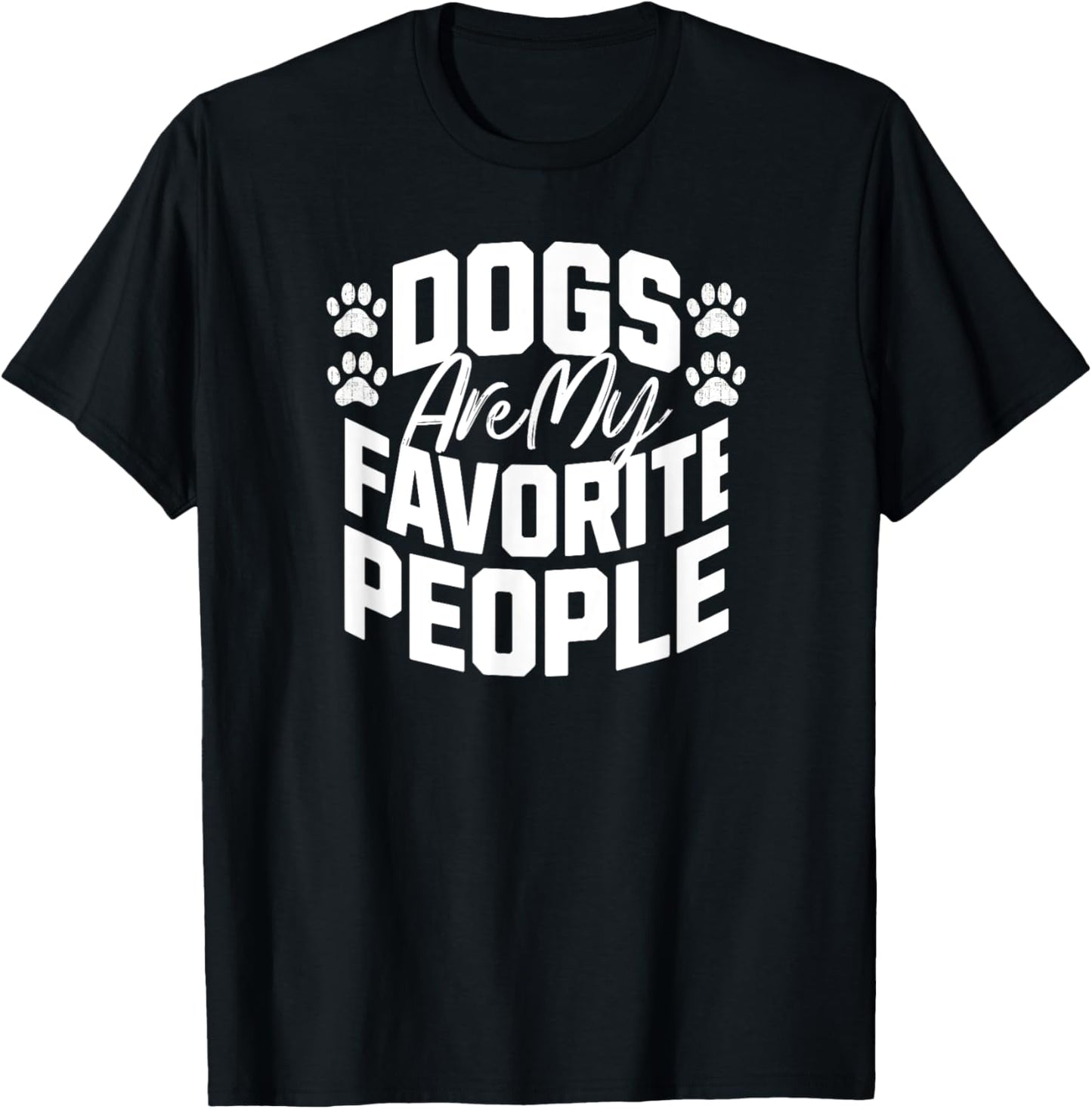 Dogs Are My Favorite People Funny Dog Lover T-Shirt