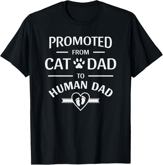 Promoted from cat dad to human dad, pregnancy announcement T-Shirt