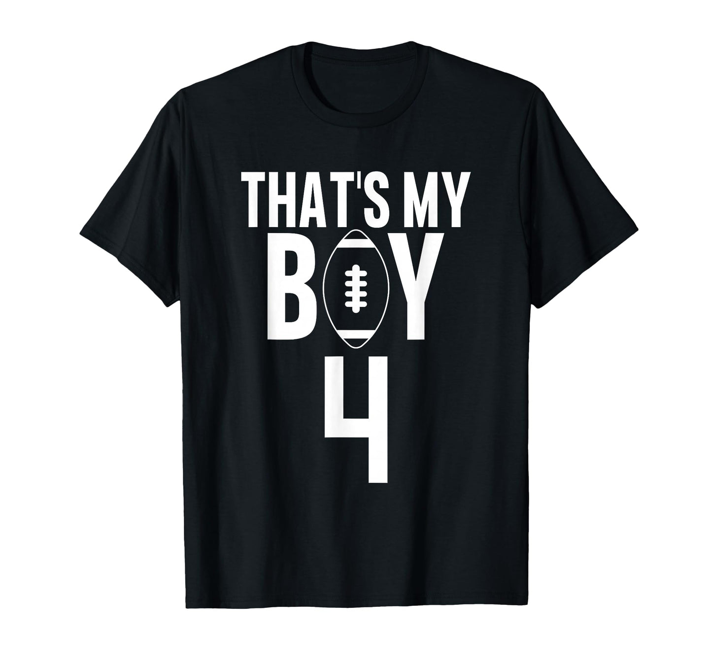 That's My Boy Football Number #4 T-Shirt