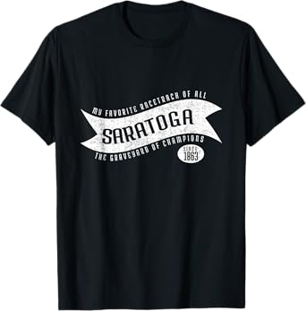 Saratoga Race Fan, The Graveyard of Champions T-Shirt