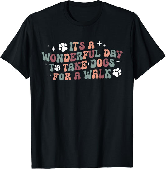 Take Dogs For A Walk Dog Walker Dog Walking Best Dog Walker T-Shirt