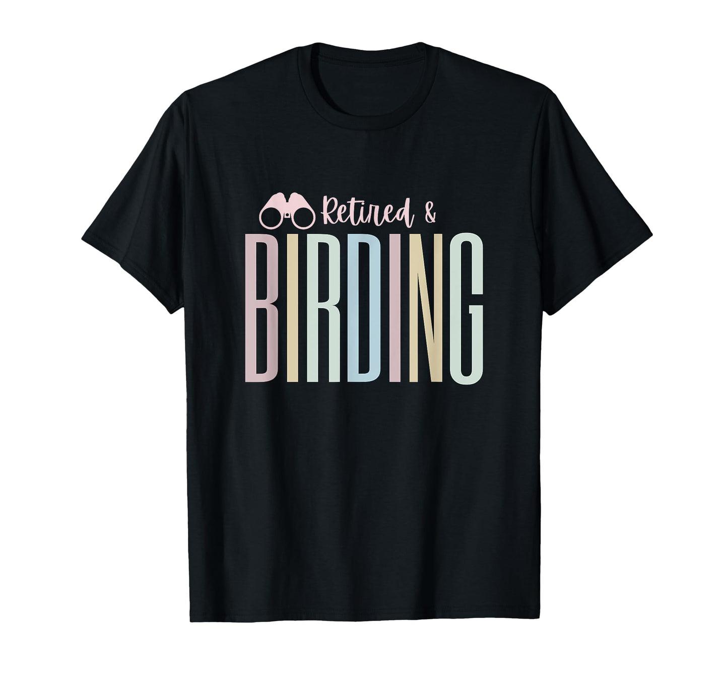 Retirement Bird Watching & Binoculars - Tops, Tees & Gear T-Shirt