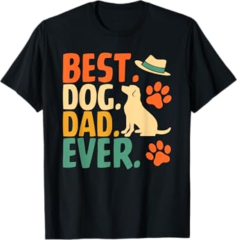 Funny Best Dog Dad Ever T-Shirt for Men Women Kids