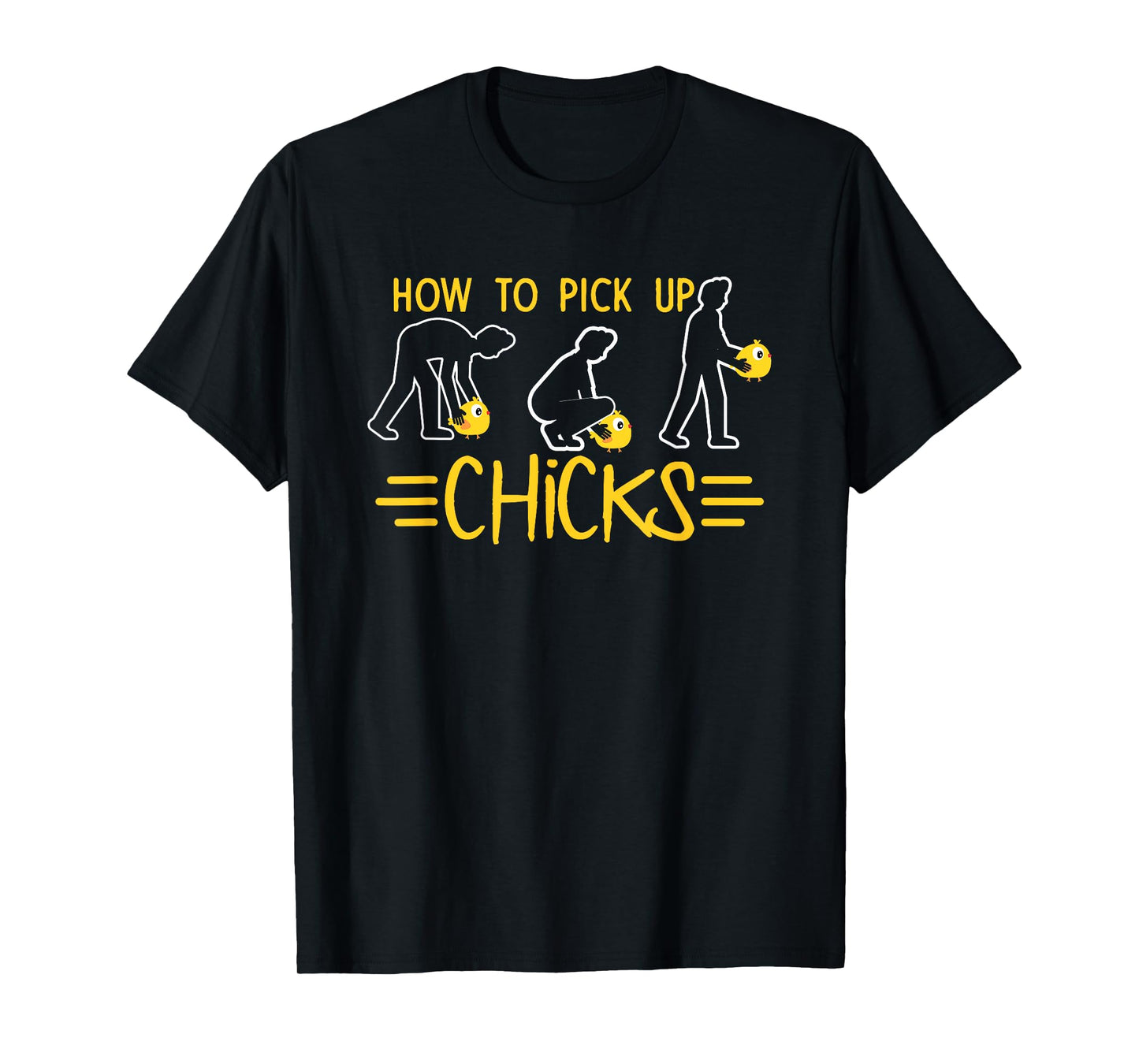 How To Pick Up Chicks Funny Cute Chicken Joke Lover T-Shirt